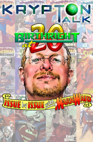Krypton Talk: Mark Waid on ‘Superman: Birthright,’ Issue-by-Issue