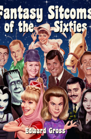 Fantasy Sitcoms of the Sixties: A Compendium