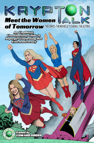 Krypton Talk: Women of Tomorrow — Supergirl in Comics, Film and TV